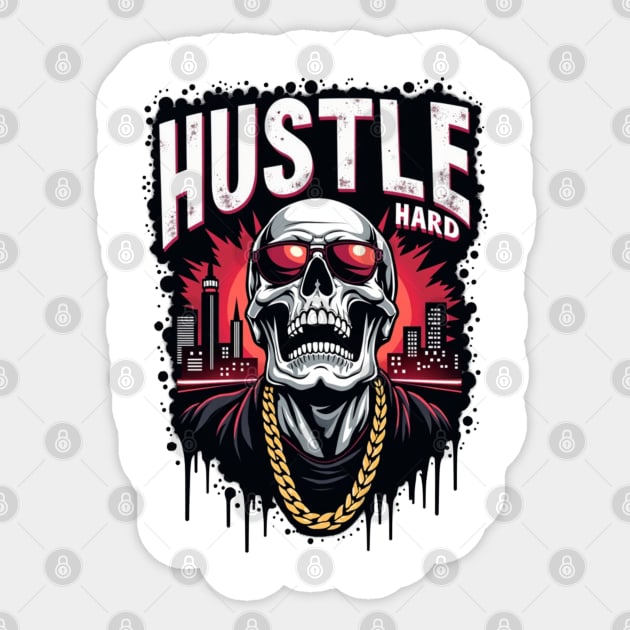 Hustle hard - Hustle hard: Fierce Skull Street Style Sticker by Steve